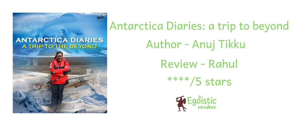 Antarctica Diaries Anuj Tikku book review