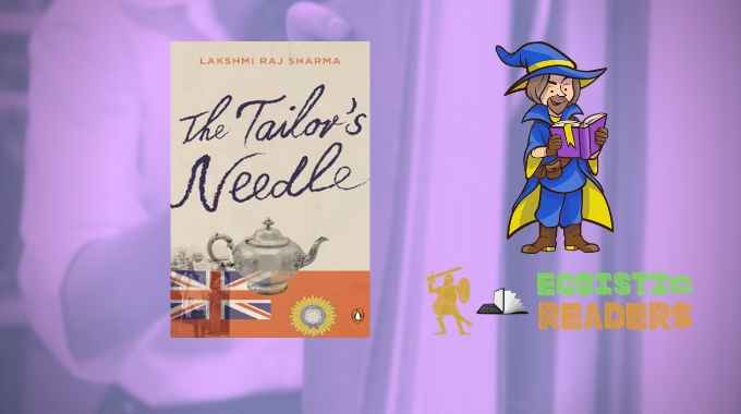 The Tailor's Needle by Lakshmi Raj Sharma review Egoistic Readers