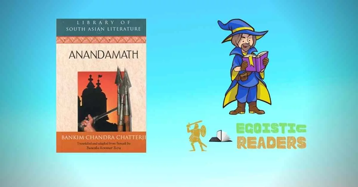 Anandamath Bankim Chandra review Egoistic Readers