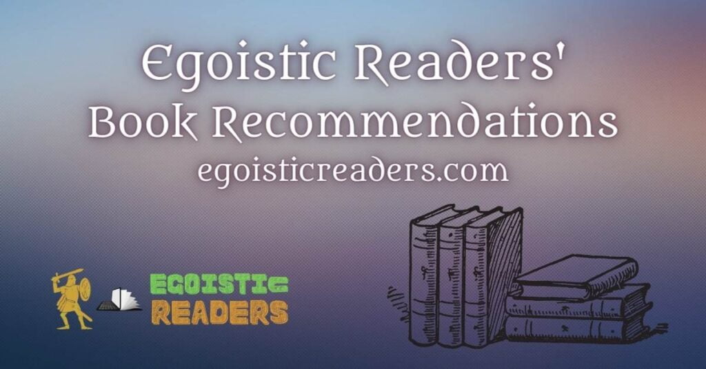 Book Recommendations by Egoistic Readers book blog