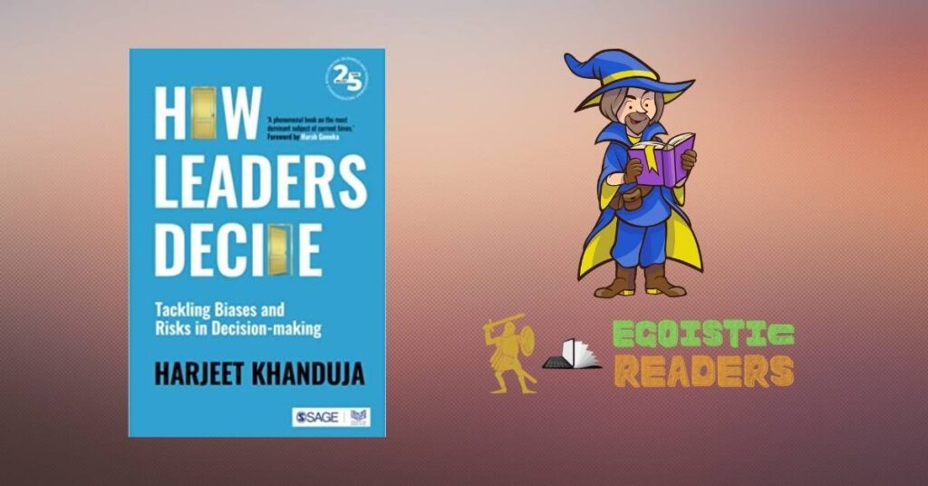 How Leaders Decide business book Harjeet Khanduja book review egoistic readers