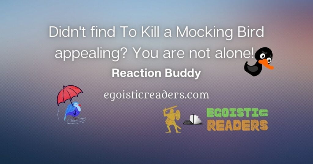 Didn't find To Kill a Mocking Bird appealing? You are not alone!