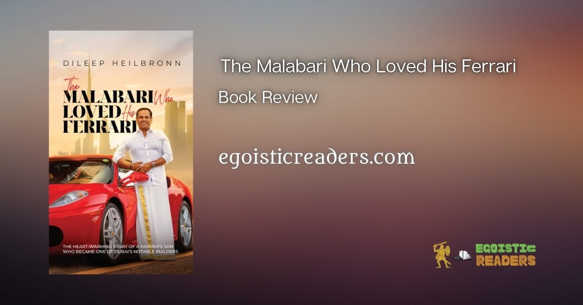 The Malabari Who Loved His Ferrari Dileep Heilbronn Book Review Egoistic Readers